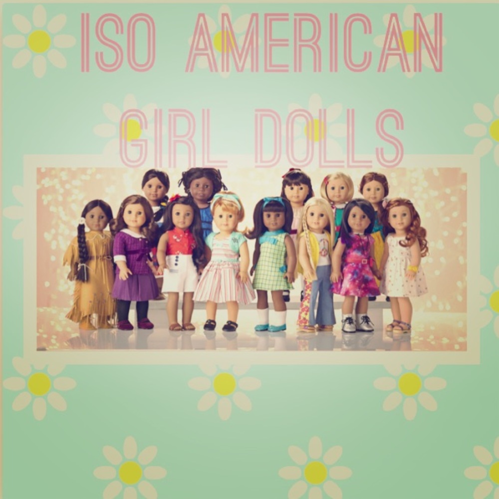 ISO American girl dolls